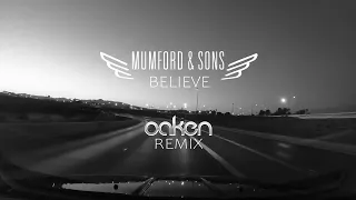 Mumford & Sons - Believe (Oaken Remix)