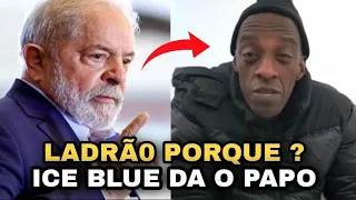 ICE BLUE DA O PAPO SOBRE LULA E BOLSONARO