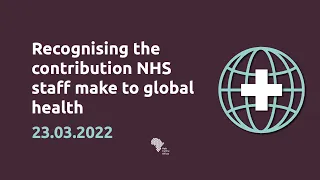 Recognising the Contribution NHS Diaspora Staff Make to Global Health | Shared Learning Event