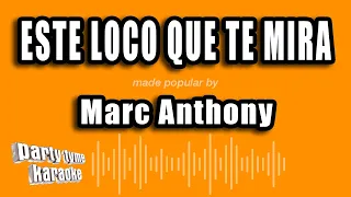 Marc Anthony - Este Loco Que Te Mira (Versión Karaoke)