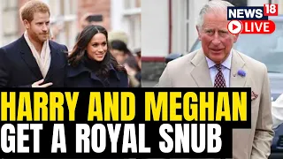 Meghan Markle, Prince Harry Devastated After King Charles III's Latest Snub | UK News | News18 Live