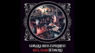 Samsara Blues Experiment - Rock Hard In Concert (Full Album 2023)