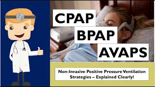 CPAP, BPAP, AVAPS - Introduction to Non-Invasive Ventilation Strategies Explained Clearly!