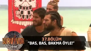 Cumali geride kalınca Hakan sert tepki gösterdi!| 37.Bölüm | Survivor 2018