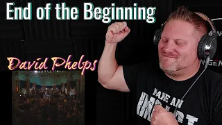 FIRST TIME REACTION to David Phelps - End of the Beginning [Live]