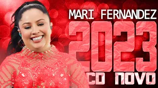 MARI FERNANDEZ 2023 ( CD NOVO 2023 ) REPERTÓRIO NOVO - MÚSICAS NOVAS