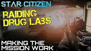 Star Citizen - Drug Lab RAIDS - Getting the Mission to WORK - Bunker Combat gameplay