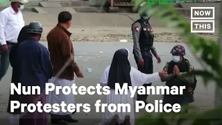 Nun Risks Life to Protect Protesters in Myanmar