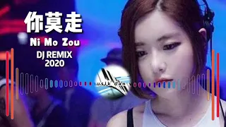 《DJ REMIX MANDARIN TERBARU 2020》【你莫走NI MO ZOU】