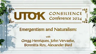 UTOKcon24 | Emergentism & Naturalism