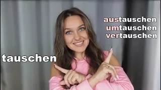 tauschen / vertauschen / umtauschen / austauschen