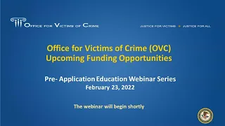 Planning Your OVC Application | Part 4 Upcoming Funding Opportunities | FY22 Pre-Application Webinar