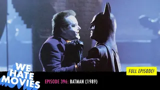 We Hate Movies - Batman (1989) COMEDY PODCAST MOVIE REVIEW