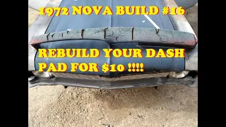 Restoration of a 1972 Chevy Nova - Part 16 - Rebuild your dash pad for $10 !!