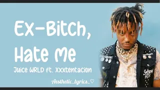 Ex-Bitch, Hate Me Juice WRLD ft. XXXtentacion (Lyrics video)