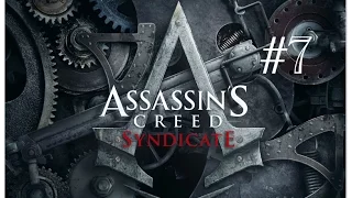 Assassin's Creed Syndicate 100% Walkthrough Part# 7 - Sequence 4 Memory 1 - "A Spoonful of Syrup"