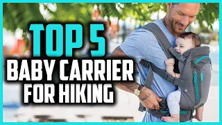 Top 5 Best Baby Carrier For Hiking of 2024