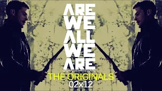||THE ORIGINALS|| Are We All We Are || vidlet (2X12)