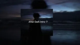 After Dark Intro loop slowed ♡