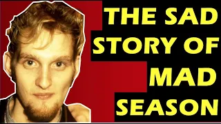 Mad Season Tragic History of The Band, Above, Losing Layne Staley & John Baker Saunders Mark Lanegan