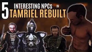5 Interesting NPCs from Tamriel Rebuilt