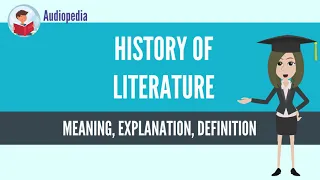 What Is HISTORY OF LITERATURE? HISTORY OF LITERATURE Definition & Meaning