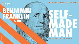 Benjamin Franklin and the Self-Made Man: Making America | 5 Minute Video