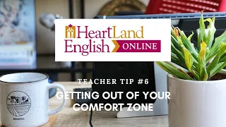 Teacher Tip #6 - How to Get Out of Your Comfort Zone | Heartland English