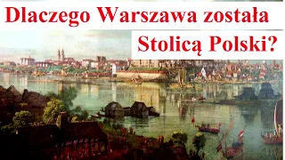 Dlaczego Warszawa została Stolicą Polski