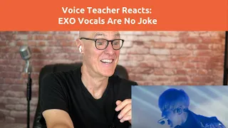 Voice Teacher Reacts: EXO Vocals Are No Joke