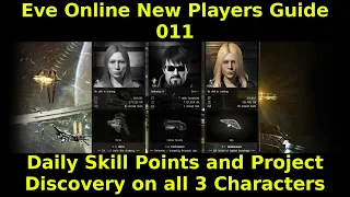 Eve Online New Players Guide 011 - Daily Skill Points and Project Discovery on all 3 Characters