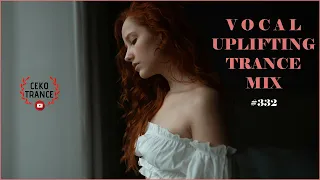 VOCAL TRANCE MİX - UPLİFTİNG TRANCE MİX #332