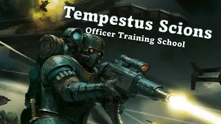 Tempestus Scions || Officer Training School || Astra Militarum Guides