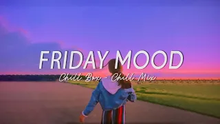 Friday Mood ♫ Trending Tiktok Songs on Friday ~ Tiktok hits 2023 🍃 Best Chill Music Cover