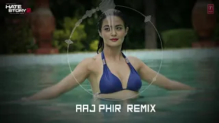 Aaj Phir   Remix   Full Audio Song   Hate Story