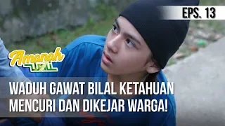 AMANAH WALI 3 - Waduh Gawat Bilal Ketahuan Mencuri Dan Dikejar Warga! [14 Mei 2019]
