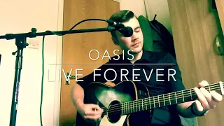 Oasis - Live Forever - Acoustic Cover