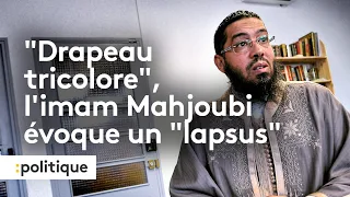 "Drapeau tricolore", l'imam Mahjoubi évoque un "lapsus"