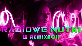 RADIOWE NUTKI W REMIXACH VOL.35 🎧 NAJLEPSZA MUZYKA KLUBOWA 2024 🔥 REMIXY RADIOWYCH HITÓW