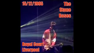 The Stone Roses - Live at Royal Court, Liverpool - 15/12/1995 (Full Audio)