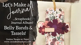 Belly Bands and Tassels! | Scrapbook and Signature Journal Album!