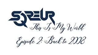 Hardstyle Classics 2008! SQREUR Presents: This Is My World Episode 2