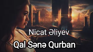 Nicat Eliyev - Qal Sene Qurban (Yeni 2023)