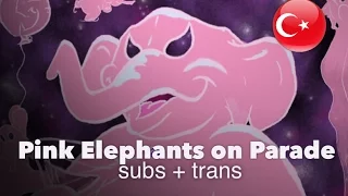 Dumbo - Pink Elephants on Parade - Turkish (Subs + Trans)