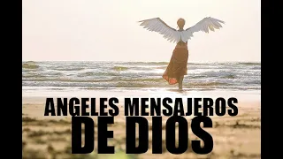 ANGELES MENSAJEROS DE DIOS