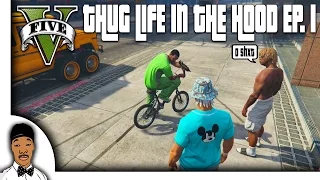 GTA 5 | Thug Life In The Hood Ep. 1 [HQ]