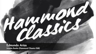 Edmundo Arias - Juanita Bonita (Hammond Classics Edit)