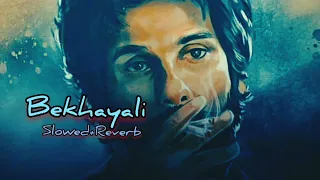 bekhayali_song_[slowed+reverb] Loyal Music 🎵