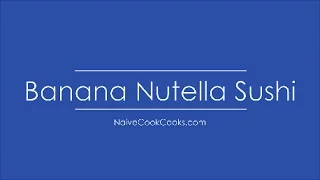 Banana Nutella Sushi Roll