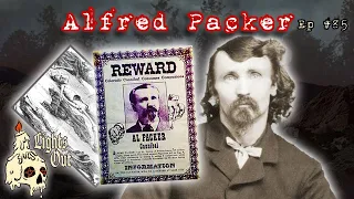 Man-Eater Or Survivalist? Alfred Packer The Colorado Cannibal - Lights Out Podcast #85